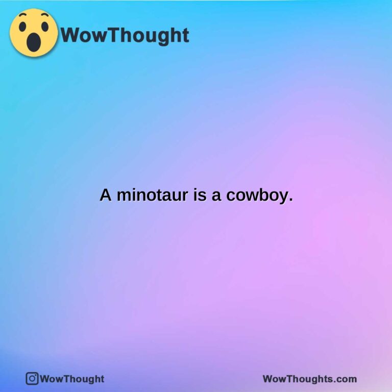 a minotaur is a cowboy.