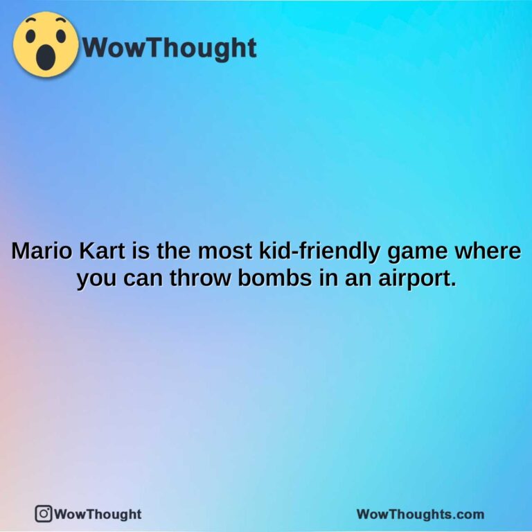mario kart is the most kid friendly game where you can throw bombs in an airport.