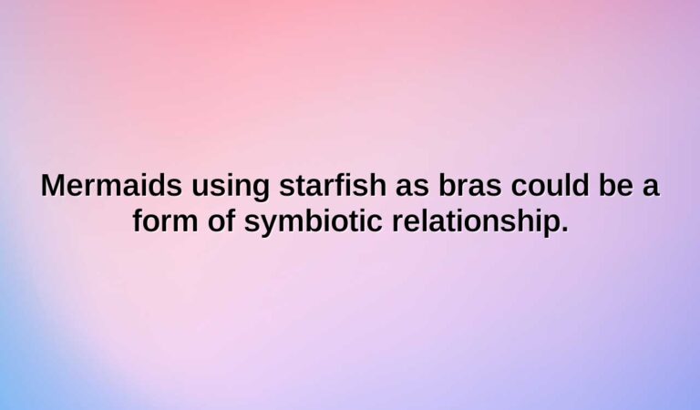 mermaids using starfish as bras could be a form of symbiotic relationship.