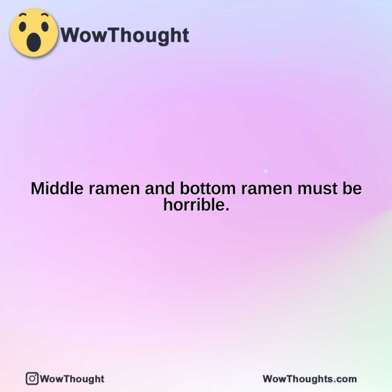 middle ramen and bottom ramen must be horrible.