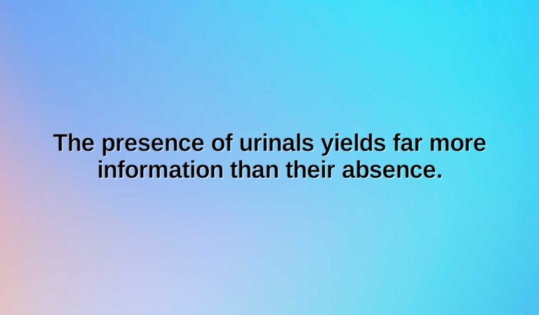 the presence of urinals yields far more information than their absence.
