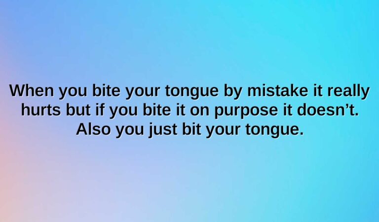 when you bite your tongue by mistake it really hurts but if you bite it on purpose it doesnt. also you just bit your tongue.