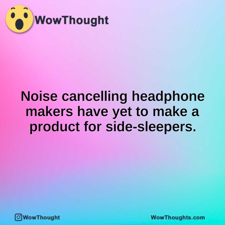 Noise cancelling headphone makers have yet to make a product for side-sleepers.