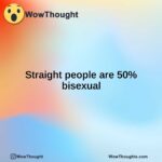 Straight people are 50% bisexual