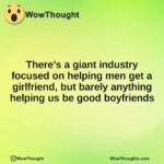 There’s a giant industry focused on helping men get a girlfriend, but barely anything helping us be good boyfriends