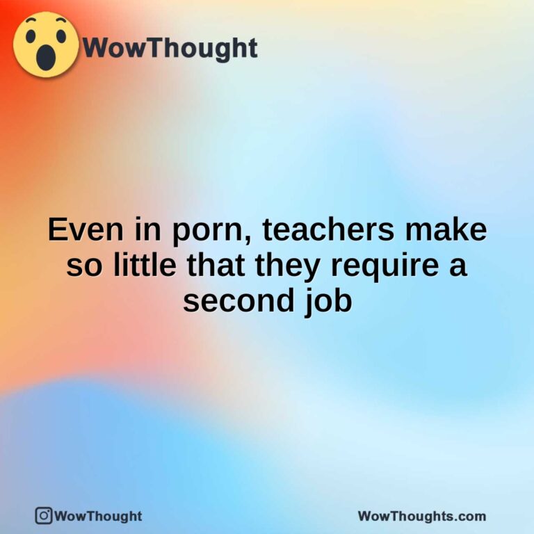Even in porn, teachers make so little that they require a second job