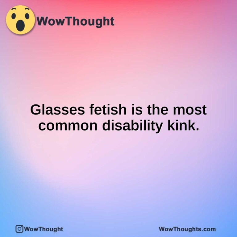 Glasses fetish is the most common disability kink.