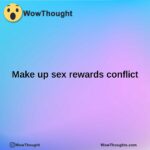 Make up sex rewards conflict