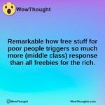 Remarkable how free stuff for poor people triggers so much more (middle class) response than all freebies for the rich.