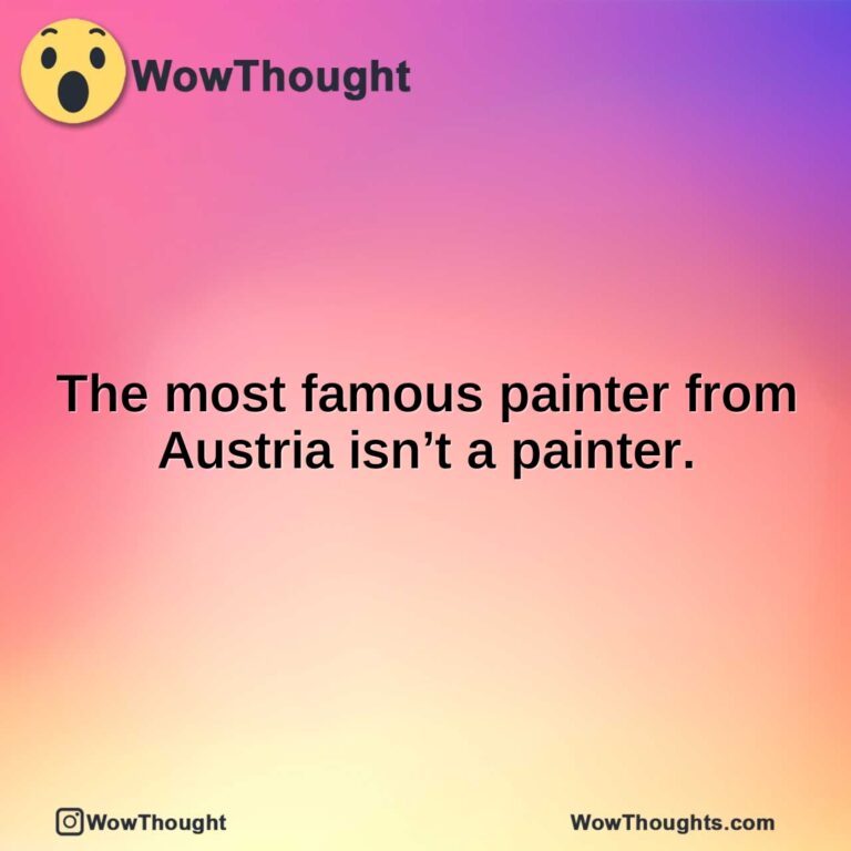 The most famous painter from Austria isn’t a painter.