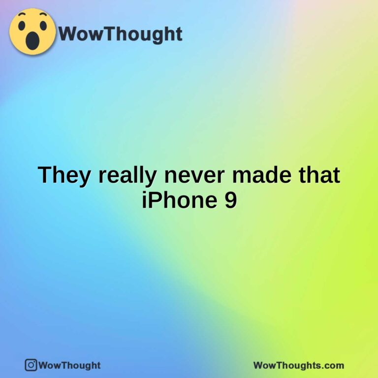 They really never made that iPhone 9