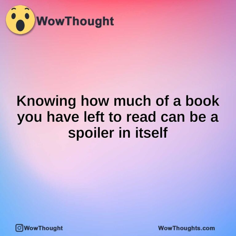 Knowing how much of a book you have left to read can be a spoiler in itself