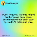 ULPT Request: Parents helped brother move back home, accidentally drove an in town U-Haul 170 miles one way.