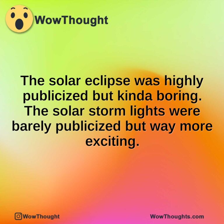 The solar eclipse was highly publicized but kinda boring. The solar storm lights were barely publicized but way more exciting.