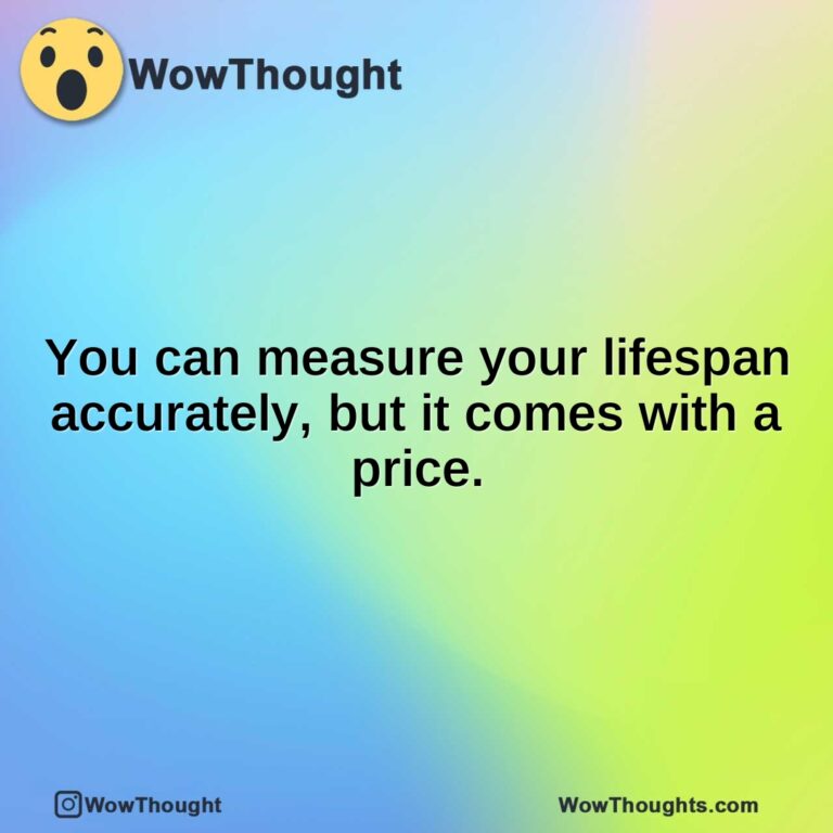 You can measure your lifespan accurately, but it comes with a price.