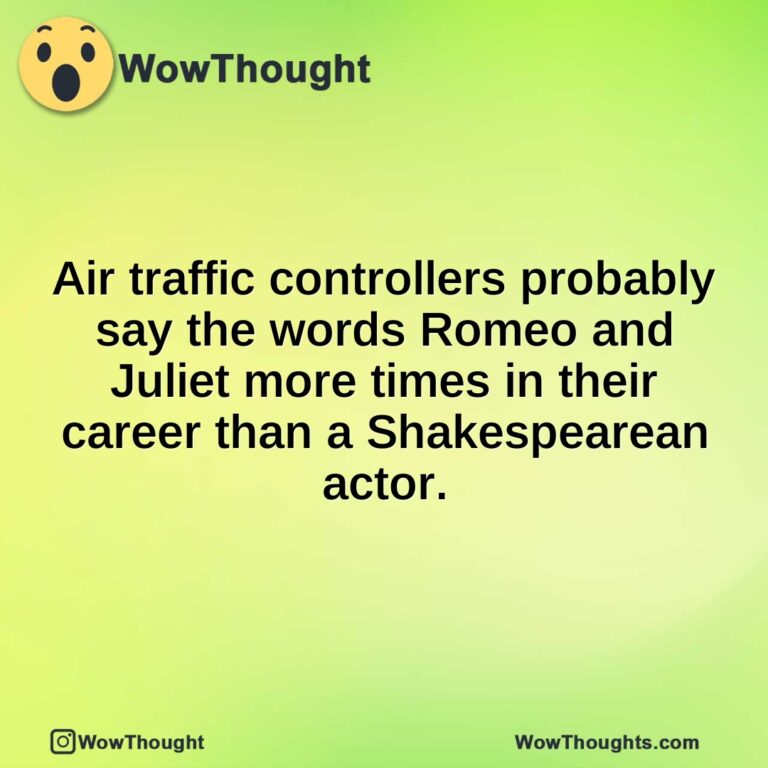 Air traffic controllers probably say the words Romeo and Juliet more times in their career than a Shakespearean actor.