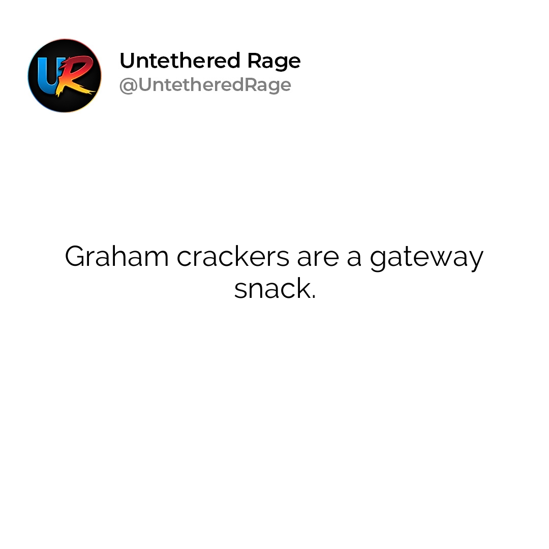 Graham crackers are a gateway snack.